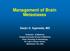 Management of Brain Metastases Sanjiv S. Agarwala, MD
