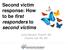 Second victim response: How to be first responders to second victims