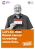 Let s be clear. Bowel cancer screening saves lives.