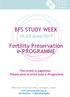 BFS STUDY WEEK. Fertility Preservation