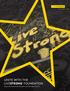 UNITE WITH THE LIVESTRONG FOUNDATION. Ways to Get Involved and Participate in the Fight Against Cancer