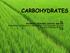 CARBOHYDRATES. By: SHAMSUL AZAHARI ZAINAL BADARI Department of Resource Management And Consumer Studies Faculty of Human Ecology UPM