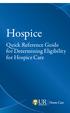 Hospice. Quick Reference Guide for Determining Eligibility for Hospice Care