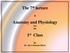 The 7 th lecture. Anatomy and Physiology For the. 1 st Class. By Dr. Ala a Hassan Mirza