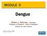 MODULE 5. Dengue. Edwin J. Asturias Associate Professor of Pediatrics Senior Investigator Director for Latin America
