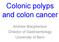 Colonic polyps and colon cancer. Andrew Macpherson Director of Gastroentology University of Bern
