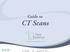 IOWA RADIOLOGY 1. Guide to CT Scans Clive Downtown Des Moines