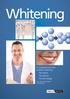 Whitening. A comprehensive look at tooth whitening: The history. The science. The technology. From the world s leader in whitening.