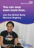 You can save even more lives. Join the British Bone Marrow Registry