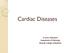 Cardiac Diseases. Dr.Sura Aldewachi Department of Pathology Ninavah College of Medicine
