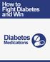 How to Fight Diabetes and Win. Diabetes. Medications