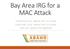 Bay Area IRG for a MAC Attack KAREN RELUCIO, ABAHO PHP CO-CHAIR CHRISTINE LOVE, ABAHO PHP CO-CHAIR KIM COX, ABAHO PHP MEMBER