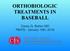 ORTHOBIOLOGIC TREATMENTS IN BASEBALL. Casey G. Batten MD PBATS - January 19th, 2018