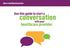 Have a healthy discussion. Use this guide to start a. conversation. with your. healthcare provider