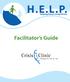 H.E.L.P. Helping Every Living Person. Facilitator s Guide