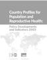 Country Profiles for Population and Reproductive Health: Policy Developments and Indicators 2003