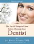 SPECIAL REPORT. The Top 10 Things to Know Before Choosing Your. Dentist