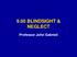 9.00 BLINDSIGHT & NEGLECT. Professor John Gabrieli