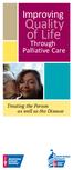 Improving. Quality of Life. Through Palliative Care. Treating the Person as well as the Disease