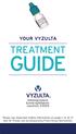 YOUR VYZULTA TREATMENT GUIDE. Please see Important Safety Information on pages 1, 9, 10, 17 and 18. Please see accompanying Prescribing Information.