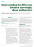 The World Health Organization (WHO) Understanding the difference between overweight, obese and bariatric. Abstract. Clinical