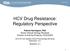 HCV Drug Resistance: Regulatory Perspective