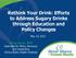 Rethink Your Drink: Efforts to Address Sugary Drinks through Education and Policy Changes