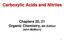 Carboxylic Acids and Nitriles. Chapters 20, 21 Organic Chemistry, 8th Edition John McMurry