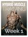 HYBRID MUSCLE TRAINING. Build Bigger, Stronger Muscle Using Science