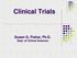 Clinical Trials. Susan G. Fisher, Ph.D. Dept. of Clinical Sciences
