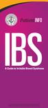 IBS. Patient INFO. A Guide to Irritable Bowel Syndrome