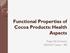 Functional Properties of Cocoa Products: Health Aspects. Puspo Edi Giriwono SEAFAST Center - IPB
