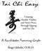Tai Chi Easy. A Facilitator Training Guide. Roger Jahnke, O.M.D. Creating Health, Vitality, and Inner Peace Through Qigong and Tai Chi.