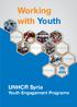 Working with Youth. UNHCR Syria Youth Engagement Programs. Active. Peace. Change. Creativity. Innovation