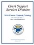 Court Support Services Division 2018 Course Content Catalog