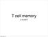 T cell memory Friday, February 10, 17