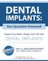 DENTAL IMPLANTS! Your Questions Answered. Regain Your Smile, Change Your Life with
