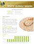 WHITE QUINOA GRAINS TECHNICAL DATA SHEET COMMERCIAL NAME: White Quinoa Grains SCIENTIFIC NAME : Chenopodium quinoa COMMON NAMES :