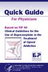 Quick Guide. For Physicians. Based on TIP 40 Clinical Guidelines for the Use of Buprenorphine in the Treatment of Opioid Addiction