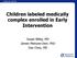 Children labeled medically complex enrolled in Early Intervention. Susan Wiley, MD Jareen Meinzen-Derr, PhD Dan Choo, MD