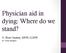 Physician aid in dying: Where do we stand?