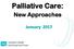 Palliative Care: New Approaches. January 2017