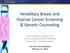 Hereditary Breast and Ovarian Cancer Screening & Genetic Counseling