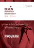 BERL N. International Shoulder Course 2018 APRIL 5 7 BERLIN, GERMANY. State of the Art and Innovations in Shoulder Surgery PROGRAM