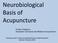 Neurobiological Basis of Acupuncture. Dr Marc Petitpierre Association Genevoise des Médecins Acupuncteurs