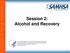 Session 2: Alcohol and Recovery 2-1