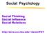 Social Psychology. Social Thinking Social Influence Social Relations.