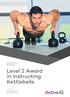 Qualification Guidance. Level 2 Award in Instructing Kettlebells. Qualification Accreditation Number: 600/4089/0.