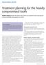 Treatment planning for the heavily compromised tooth