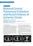 Bilateral Central Pulmonary Embolism and Recent History of Ischemic Stroke